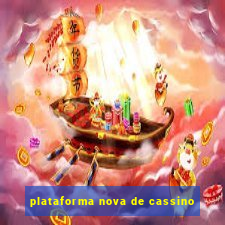 plataforma nova de cassino